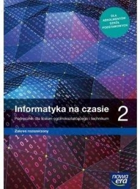Informatyka na czasie 2. Podręcznik dla liceum ogólnokształcącego i technikum, zakres rozszerzony - Maciej Borowiecki