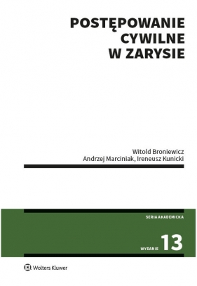 Postępowanie cywilne w zarysie - Broniewicz Witold, Marciniak Andrzej, Kunicki Ireneusz