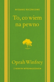 To, co wiem na pewno - Oprah Winfrey