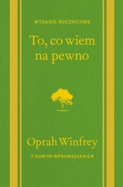 To, co wiem na pewno - Oprah Winfrey