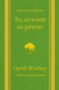 To, co wiem na pewno - Oprah Winfrey