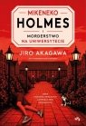 Mikeneko Holmes i morderstwo na uniwersytecie Akagawa Jiro