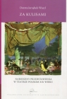 Za kulisami Narodziny przedstawienia w teatrze polskim XIX wieku Dorota Jarząbek-Wasyl