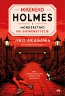 Mikeneko Holmes i morderstwo na uniwersytecie Jiro Akagawa .