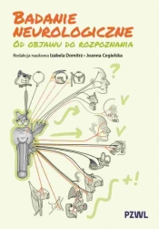 Badanie neurologiczne. Od objawu do rozpoznania - Izabela Domitrz