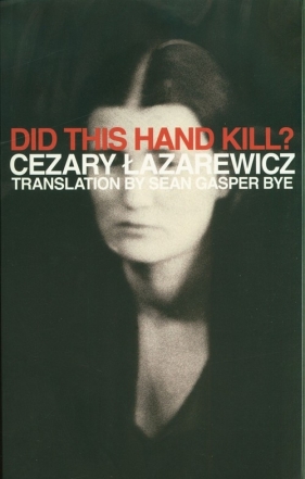 Did This Hand Kill? - Cezary Łazarewicz