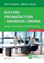 Kultura organizacyjna. Diagnoza i zmiana. Model wartości konkurujących - Quinn Robert , Kim S. Cameron