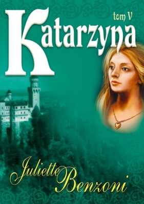 Katarzyna V - Benzoni Juliette