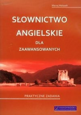 Słownictwo angielskie dla zaawansowanych - Maciej Matasek