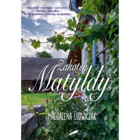 Zakątek Matyldy - Magdalena Ludwiczak