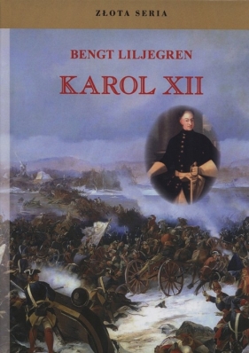 Karol XII - Bengt Liljegren