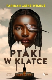 Ptaki w klatce - Faridah Abíké-Íyímídé .