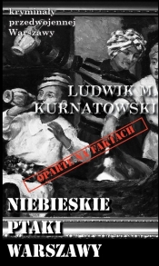 Niebieskie ptaki Warszawy - Kurnatowski Ludwik M.