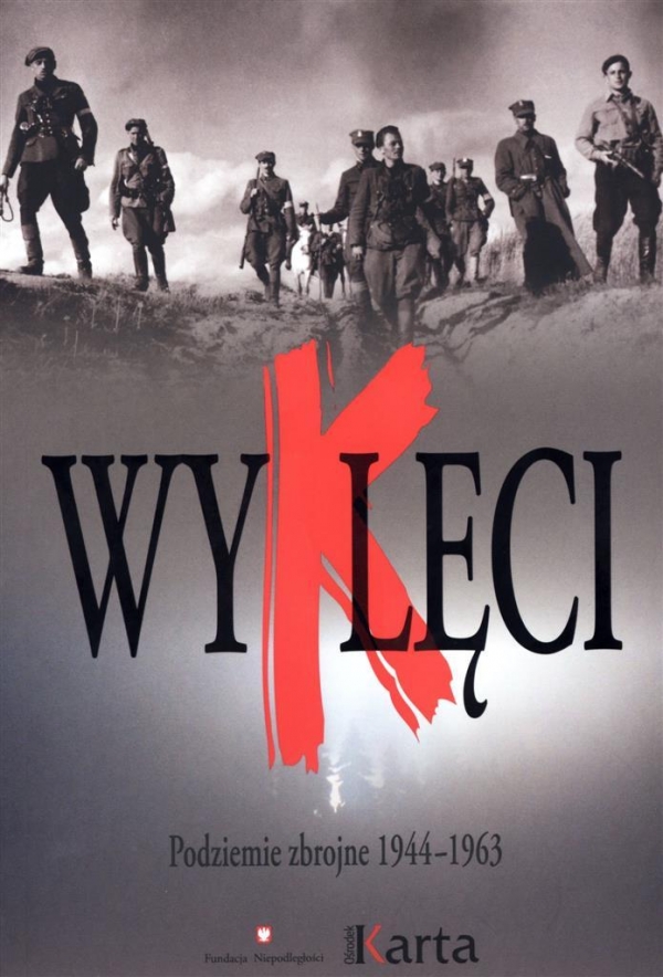 Wyklęci Podziemie zbrojne 1944-1963