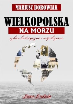 Wielkopolska na morzu - Mariusz Borowiak