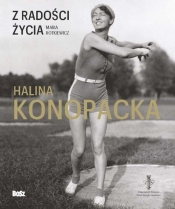 Z radości życia Halina Konopacka - Rotkiewicz Maria