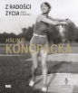 Z radości życia Halina Konopacka - Maria Rotkiewicz