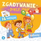 Zgadywanie-doklejanie. Rebusy - Grabias Sabina