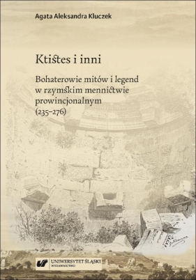 Ktistes i inni. Bohaterowie mitów i legend.. - Agata Aleksandra Kluczek