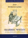 Skarbiec wiedzy. Studia społeczne i gospodarcze Jerzy Wyrozumski