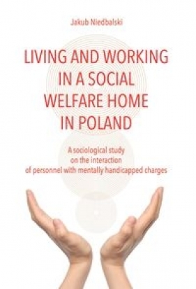 Living and Working in a Social Welfare Home in Poland - Jakub Niedbalski