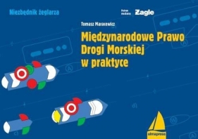 Międzynarodowe Prawo Drogi Morskiej w praktyce - Tomasz Maracewicz
