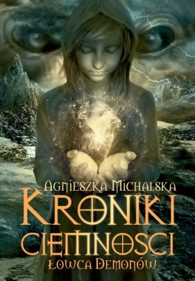 Kroniki ciemności - Michalska Agnieszka<br />
