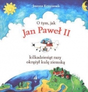O tym, jak Jan Paweł II kilkadziesiąt razy okrążył kulę ziemską