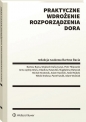 Praktyczne wdrożenie Rozporządzenia DORA - Opracowanie zbiorowe