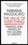 The Value of Everything Making and taking in the global economy Mazzucato Mariana