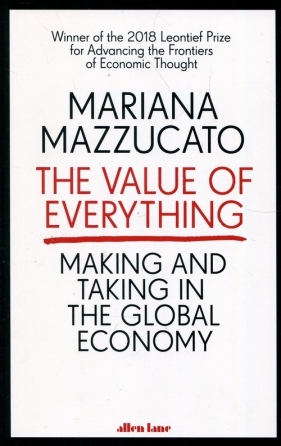 The Value of Everything - Mazzucato Mariana