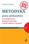 Metodyka pracy prokuratora w postępowaniu przygotowawczym i przed sądem I Zdzisław Brodzisz