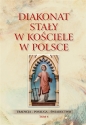 Diakonat stały w Kościele w Polsce. Tradycja - posługa - świadectwo. Tom 4 - Waldemar Rozynkowski