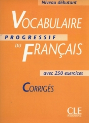 Vocabulaire progressif du français Niveau débutant Corrigés - Miquel Claire