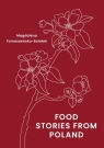 Food Stories from Poland Magdalena Tomaszewska-Bolałek