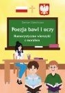 Poezja bawi i uczy. Humorystyczne wierszyki z morałem Damian Dziechciarz .