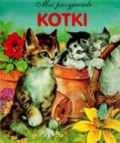 Kotki. Moi przyjaciele - Opracowanie zbiorowe