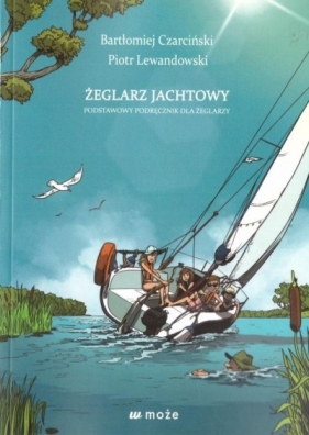 Żeglarz jachtowy - podstawowy podręcznik... w.2 - Czarciński Bartłomiej, Lewandowski Piotr