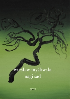 Nagi sad - Myśliwski Wiesław