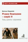 Prawo finansowe część 2 Testy, pytania i odpowiedzi Stepaniuk Mariusz