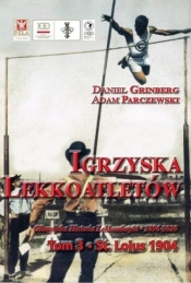 Igrzyska lekkoatletów. T.3 t. Louis 1904 - Daniel Grinberg, Adam Parczyński