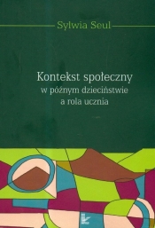 Kontekst społeczny w późnym dzieciństwie a rola ucznia