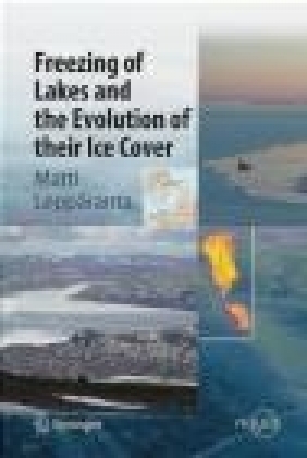 Freezing of Lakes and the Evolution of Their Ice Cover Matti Lepparanta