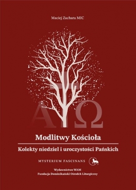 Modlitwy Kościoła. Kolekty niedziel i uroczystości Pańskich - Maciej Zachara