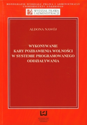 Wykonywanie kary pozbawienia wolności w systemie programowanego oddziaływania - Nawój Aldona