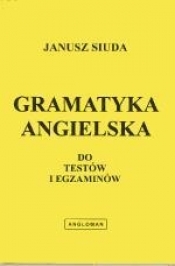 Gramatyka ang. do testów i egzam. (żółta) ANGLOMAN - Janusz Siuda