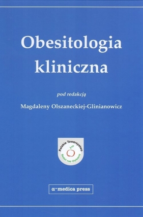 Obesitologia kliniczna - Olszanecka-Glinianowicz Magdalena
