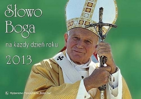 Słowo Boga na każdy dzień roku 2013 (Jan Paweł II) - Opracowanie zbiorowe