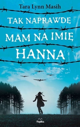 Tak naprawdę mam na imię Hanna - Tara Lynn Masih