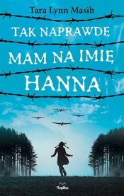 Tak naprawdę mam na imię Hanna - Tara Lynn Masih